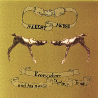 Title: Everywhere and His Nasty Parlour Tricks, Artist: Modest Mouse