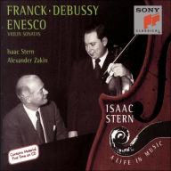 Title: Franck, Debussy, Enesco: Violin Sonatas, Artist: Franck / Debussy / Enesco / Stern / Zakin