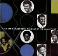 Title: The Best of the Manhattans: Kiss and Say Goodbye, Artist: The Manhattans