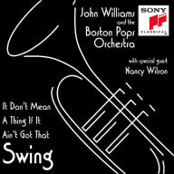 Title: It Don't Mean a Thing If It Ain't Got That Swing, Artist: Boston Pops / Wilson,Nancy / Williams,John