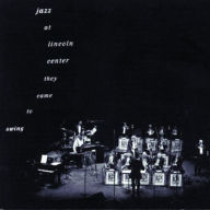 Title: Jazz at Lincoln Center: They Came to Swing, Artist: Lincoln Center Jazz Orchestra