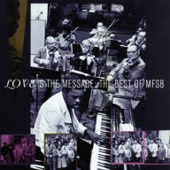 Title: Love Is the Message: The Best of MFSB, Artist: MFSB