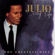 Title: My Life: The Greatest Hits [#1], Artist: Julio Iglesias