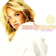 Title: So Real, Artist: Mandy Moore