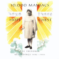 Title: Hope Chest: The Fredonia Recordings 1982-1983, Artist: 10,000 Maniacs