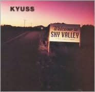 Title: Welcome to Sky Valley, Artist: Kyuss