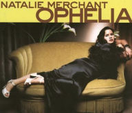 Title: Ophelia, Artist: Natalie Merchant