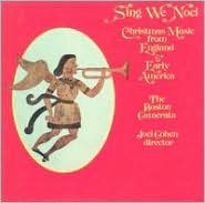 Sing We Noël: Christmas Music from England and Early America