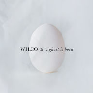 Title: A Ghost Is Born, Artist: Wilco