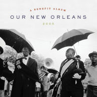 Title: Our New Orleans: A Benefit Album for the Gulf Coast, Artist: Our New Orleans / Various (Rmst)