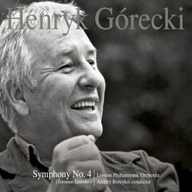 Henryk Górecki: Symphony No. 4 (Tansman Episodes)
