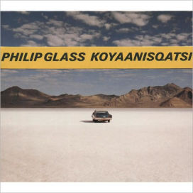 Philip Glass: Koyaanisqatsi