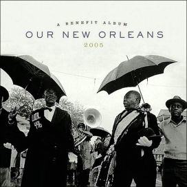 Our New Orleans: A Benefit Album for the Gulf Coast