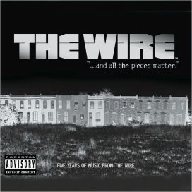 Wire: And All the Pieces Matter -- Five Years of Music from The Wire