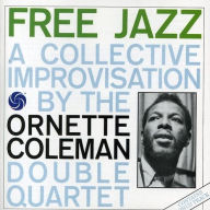 Title: Free Jazz, Artist: Ornette Coleman