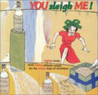 Title: You Sleigh Me: Alternative Christmas Hits, Artist: You Sleigh Me / Various
