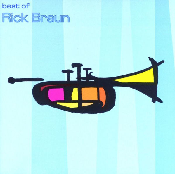 The Best of Rick Braun