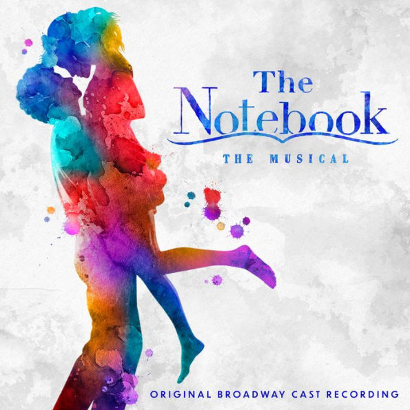 The Notebook: The Musical [Original Broadway Cast Recording]