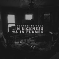 Title: In Sickness & in Flames, Artist: The Front Bottoms