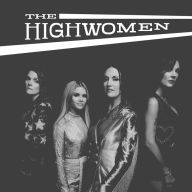 Title: The Highwomen, Artist: The Highwomen