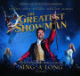The Greatest Showman [Original Motion Picture Soundtrack] [Sing-a-Long Edition]