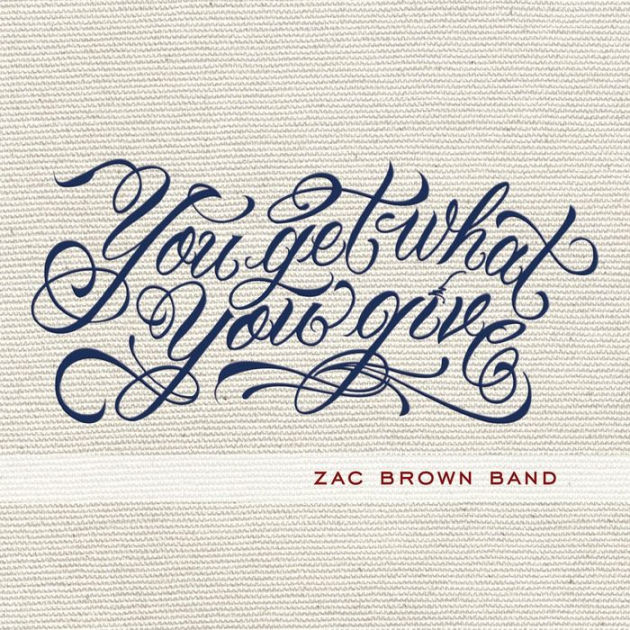 You Get What You Give By Zac Brown Band | 75678906008 | CD | Barnes ...