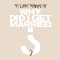 Tyler Perry's Why Did I Get Married?