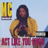 Title: Act Like You Know, Artist: MC Lyte