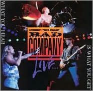 The Best of Bad Company Live...What You Hear Is What You Get