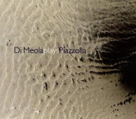 Title: Di Meola Plays Piazzolla, Artist: Al Di Meola