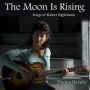 Moon Is Rising: Songs Of Robert Nighthawk (Donna Herula)