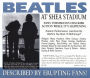 Beatles at Shea Stadium: Described by Erupting Fans!