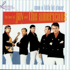 Come a Little Bit Closer: The Best of Jay & the Americans