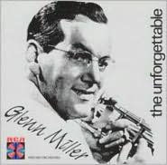 Unforgettable Glenn Miller & His Orchestra