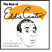 Centennial Celebration: The Best of Eddie Cantor