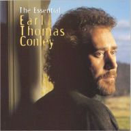 Title: The Essential Earl Thomas Conley, Artist: Earl Thomas Conley