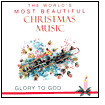 World's Most Beautiful Christmas Music: Glory to God