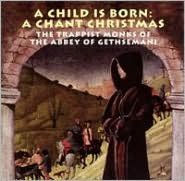 Child Is Born: A Chant Christmas