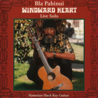 Title: Windward Heart: Live Solo, Artist: Bla Pahinui