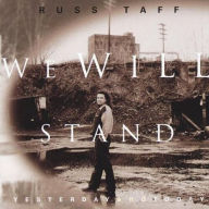 Title: We Will Stand/Yesterday and Today, Artist: Russ Taff