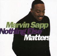 Title: Nothing Else Matters, Artist: Marvin Sapp