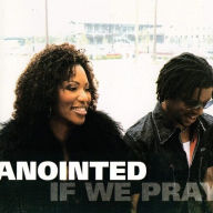 Title: If We Pray, Artist: Anointed