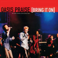 Title: Bring It On, Artist: Oasis Praise