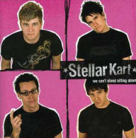 Title: We Can't Stand Sitting Down, Artist: Stellar Kart