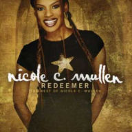 Title: Redeemer: The Best of Nicole C. Mullen, Artist: Nicole C. Mullen