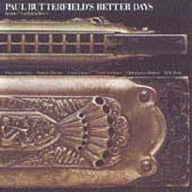 Title: Paul Butterfield's Better Days, Artist: Paul Butterfield