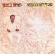 Title: Cumbia & Jazz Fusion, Artist: Charles Mingus