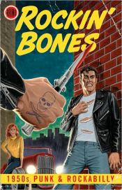 Rockin' Bones: 1950s Punk and Rockabilly