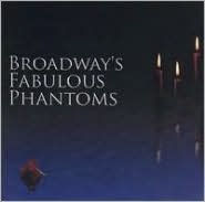 Title: Broadway's Fabulous Phantoms, Artist: Broadways Fabulous Phantoms / V