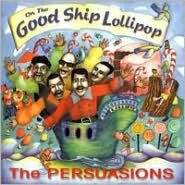 Good Ship Lollipop (Persuasions)